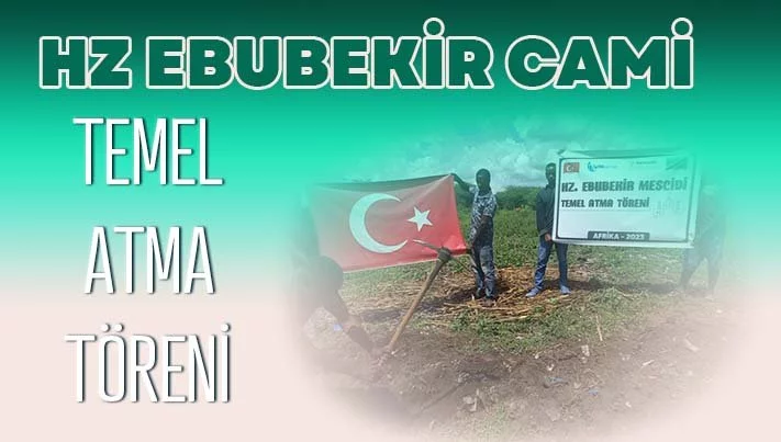 HZ EBUBEKİR CAMİ TEMEL ATMA TÖRENİ