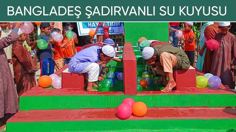 Bangladeş Şadırvanlı Su Kuyusu